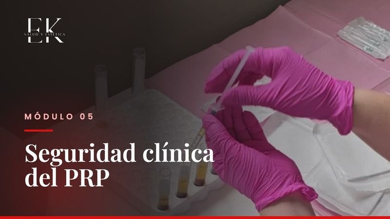 Módulo 5: Seguridad clínica del PRP